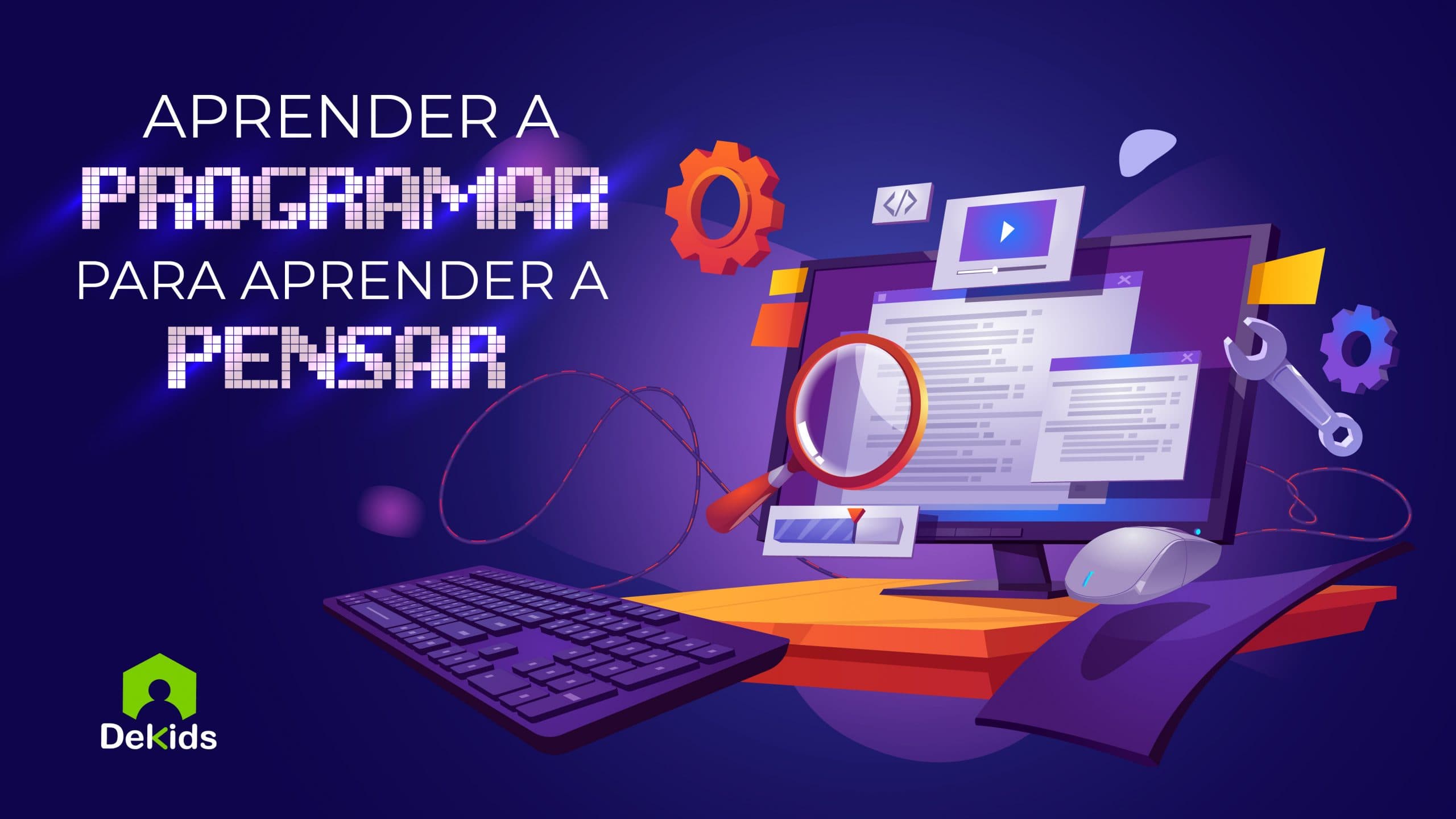 ¡Aprender a programar para aprender a pensar!