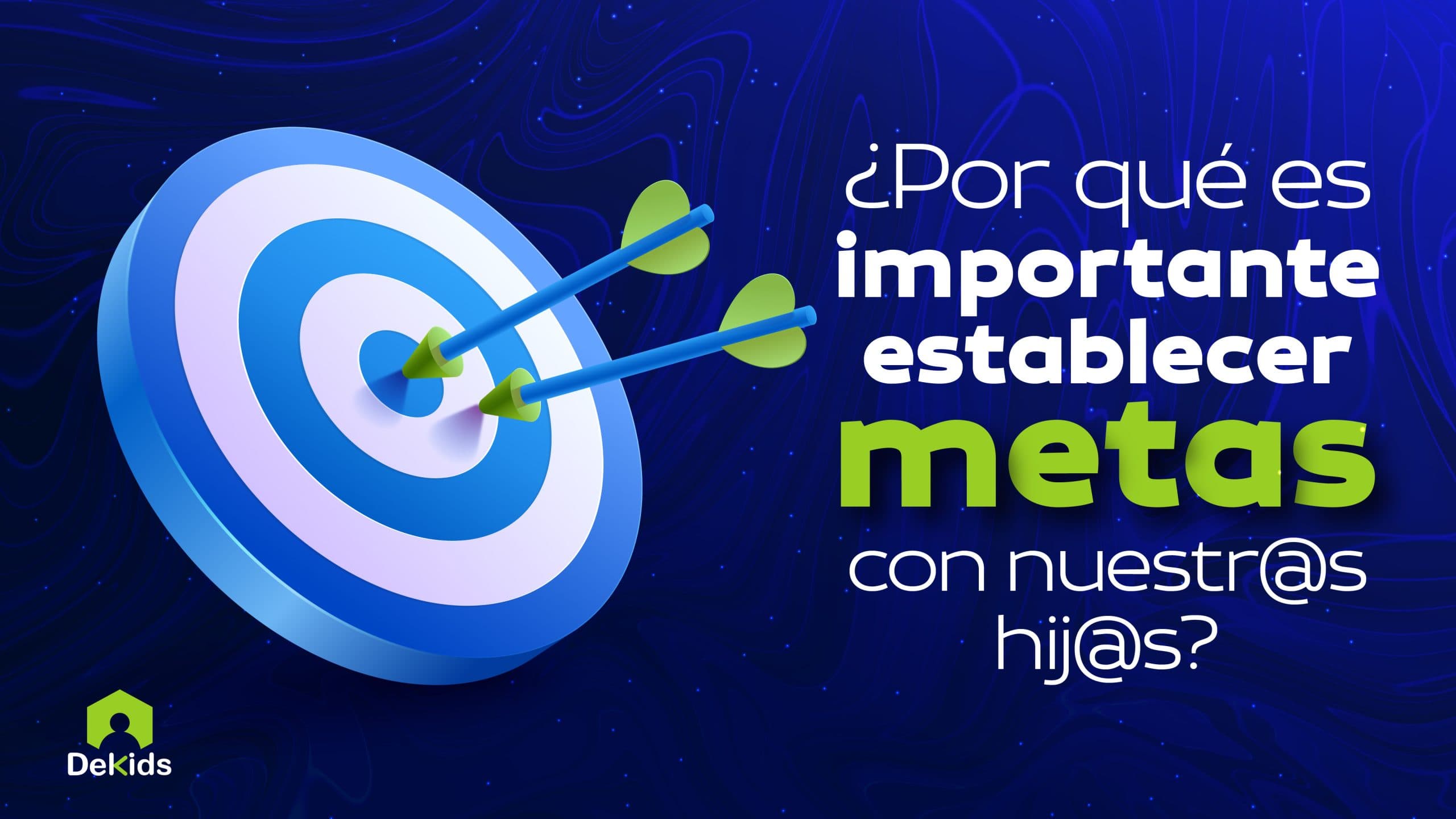¿Por qué es importante establecer metas con nuestros hijos cuando son niños?